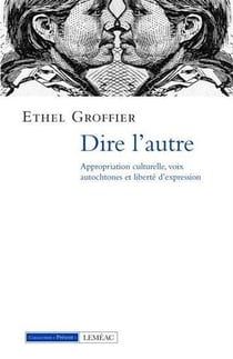 Dire l'autre. appropriation culturelle, voix autochtones et liberté d'expression