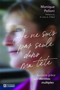 Je ne suis pas seule dans ma tête : Survivre grâce aux identités multiples
