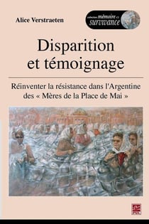 Disparition et temoignage: reinventer la resistance dans l'argen-