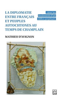 La diplomatie entre francais et peuples autochtones au temps de