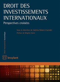 Droit des investissements internationaux - perspectives croisées