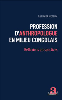 Profession d'anthropologue en milieu congolais - réflexions prospectives