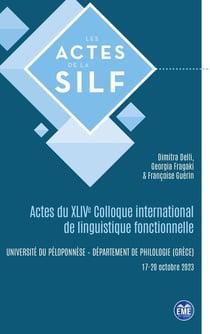 Actes du XLIVe Colloque international de linguistique fonctionnelle : Uiversité du Péloponnèse, Département de philologie (Grèce), 17-20 octobre 2023