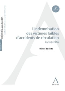 L'indemnisation des victimes faibles d'accidents de circulation : l'article 29bis (2e édition)