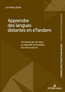 Apprendre des langues distantes en eTandem : Une étude de cas dans un dispositif universitaire sino-francophone...