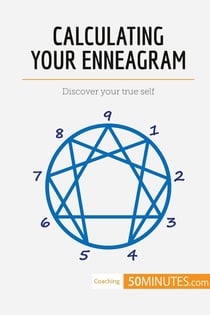 Calculating your enneagram : discover your true self