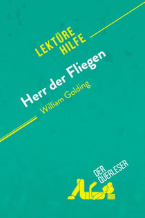 Herr der Fliegen von William Golding : Detaillierte Zusammenfassung, Personenanalyse und Interpretation