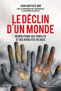 Le déclin d'un monde : géopolitique des affrontements et des rivalités en 2023