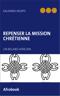 Repenser la mission chrétienne - un regard africain