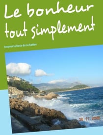 Le bonheur tout simplement - trouver la force de se battre