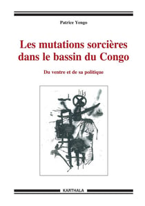 Les mutations sorcières dans le bassin du Congo - du ventre et de sa politique