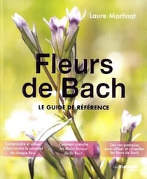 Fleurs de Bach - le guide de référence