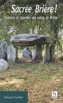 Sacrée Brière ! histoire et légendes des saints de Brière