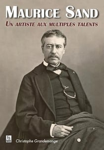 Maurice Sand - un artiste aux multiples talents