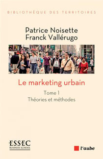 Le marketing urbain Tome 1 - théories et méthodes