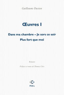 Oeuvres Tome 1 - de ma chambre - je sors ce soir - plus fort que moi
