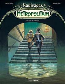 Les naufrages du métropolitain Tome 1 - les rats de Saint-Eloi