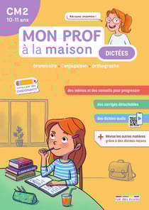 Mon prof à la maison : Dictées : CM2 - Grammaire - Conjugaison - Orthographe