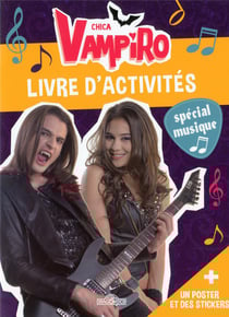 Chica vampiro - livre d'activités - spécial musique