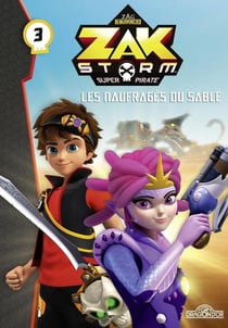 Zak Storm Tome 3 : les naufragés du sable