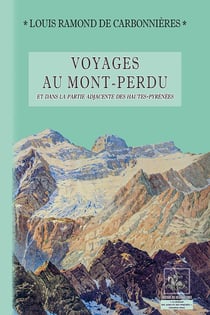Voyages au Mont-Perdu - et dans la partie adjacente des hautes-pyrenees