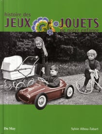 Jouets & jeux de notre enfance