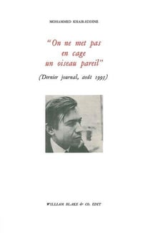 "on ne met pas en cage un oiseau pareil " (dernier journal, août 1995)