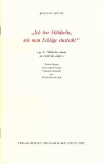 Ich lese Hölderlin, wie man Schläge einsteckt - je lis Hölderlin comme on reçoit des coups