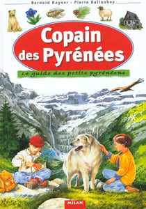 Copain des pyrenees - le guide des petits pyreneens
