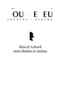 Double jeu, n° 12/2015 : Marcel Archard entre théâtre et cinéma