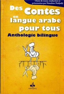 Des contes en langue arabe pour tous - anthologie bilingue