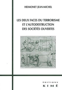 Les Deux Faces du Terrorisme : Et l'Autodestruction des Soc.Ouvertes