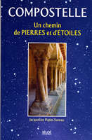 Compostelle - un chemin de pierres et d'étoiles