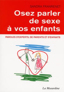 Osez parler de sexe a vos enfants