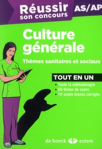 Reussir son concours - as/ap - culture générale, thèmes sanitaires et sociaux 2013