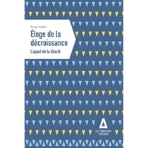 Eloge de la décroissance : L'appel de la liberté