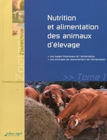 Nutrition et alimentation des animaux d'élevage t.1 - les bases théoriques de l'alimentation et les principes de raisonnement