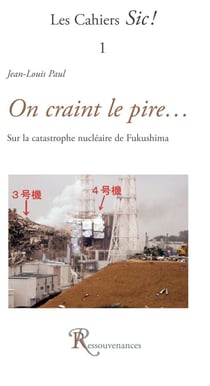 On craint le pire  sur la catastrophe de fukushima