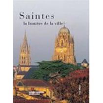 Saintes, la lumière de la ville