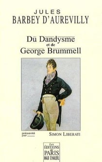 Jules Barbey d'Aurevilly - du dandysme et de Georges Brummell