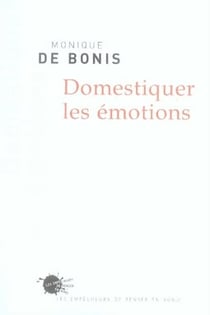 Domestiquer les émotions