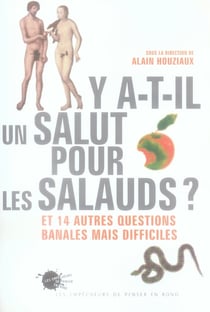 Y-a-t-il un salut pour les salauds ? - et 14 autres questions banales mais difficiles