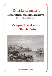 Délits d'encre n°43 - Hiver 2024/2025 : Les grands écrivains du Val de Loire