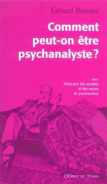 Comment Peut-On Etre Psychanalyste ?