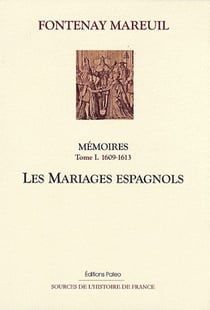 Mémoires t.1 (1609-1613) - les mariages espagnols