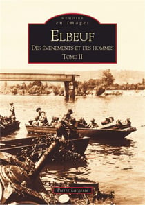 Elbeuf Tome 2 - des évènements et des hommes