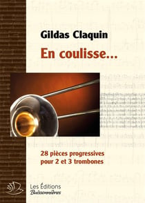 En coulisse... 28 pièces progressives pour 2 et 3 trombones