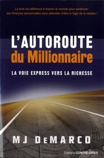 L'autoroute du millionnaire : La voie express vers la richesse