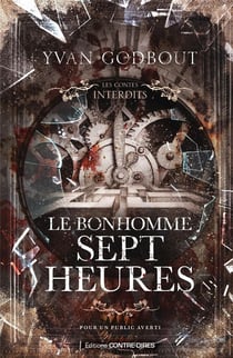 Les contes interdits : Le bonhomme sept heures