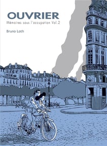 Ouvrier - mémoires sous l'occupation t.2
